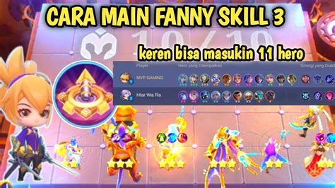 COMMANDER INI BISA MASUKIN 11 HERO CARA BERMAIN FANNY SKILL 3 MAGIC