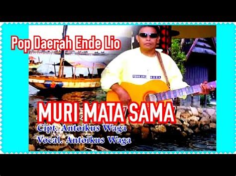 MURI MATA SAMA Cipt Antiokus Waga Vocal Antiokus Waga OFFICIAL MUSIK