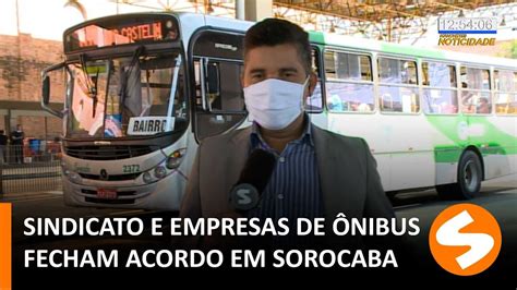 Sindicato E Empresas Do Transporte Coletivo Fecham Acordo Tv Sorocaba