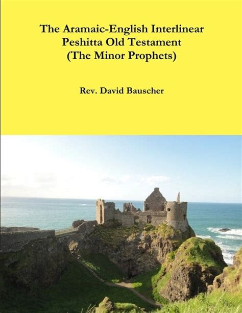 David Bauscher The Aramaic English Interlinear Peshitta Old Testament