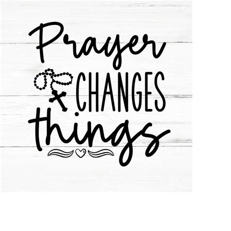 Prayer Changes Things Svg Faith Svg Bible Verse Svg Religio Inspire