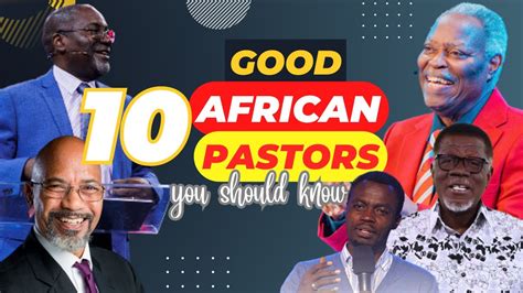 Good Bible Preaching African Pastors You Should Know Youtube