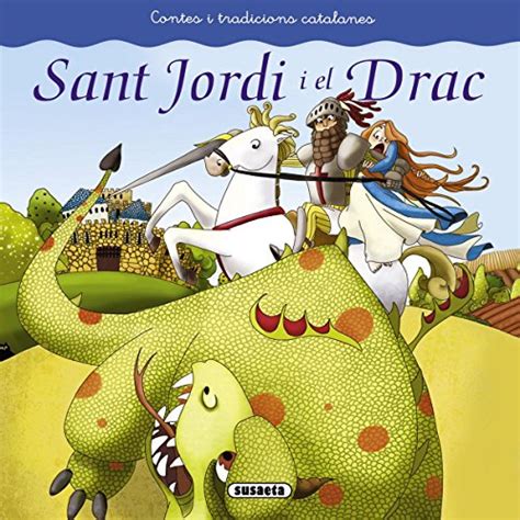 Sant Jordi I El Drac Contes I Tradicions Catalanes Susaeta Equip