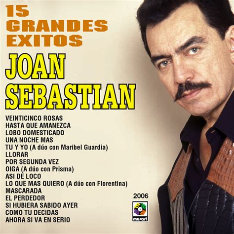 15 Grandes Exitos Joan Sebastian Compilación de Joan Sebastian