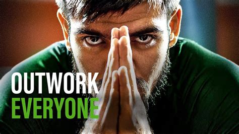 Outwork Everyone Best Motivational Speeches Morning Motivation