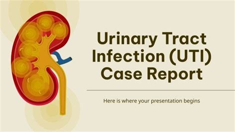 Urinary Tract Infection Uti Case Report Presentation