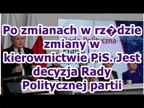 Po Zmianach W Rz Dzie Zmiany W Kierownictwie PiS Jest Decyzja Rady