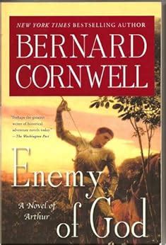 Enemy Of God Novel Of Arthur Warlord Chronicles Ii Bernard