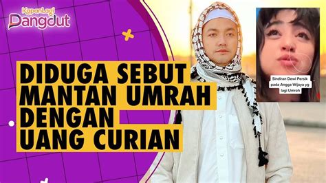 Viral Dewi Perssik Diduga Sebut Mantan Umrah Dengan Uang Curian Angga