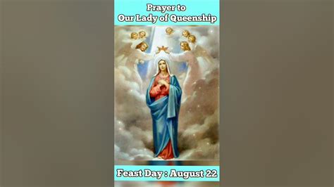 Powerful Prayer In Honor Of The Queenship Of The Blessed Virgin Mary Feast Day August 22