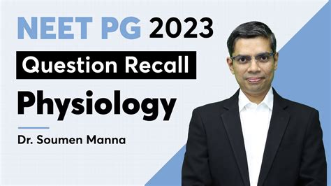 Neet Pg Physiology Recall March By Dr Soumen Manna Youtube