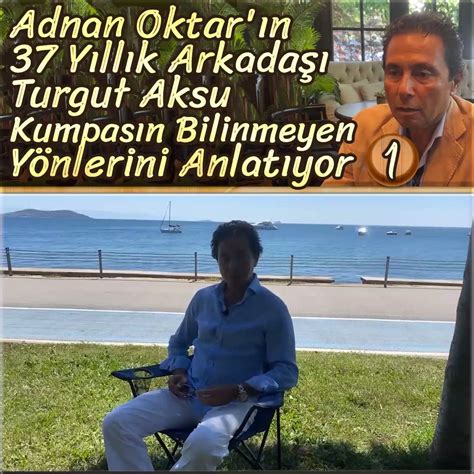 Ebru Fisek On Twitter Adnan Oktar N Arkada Turgut Aksu Dan