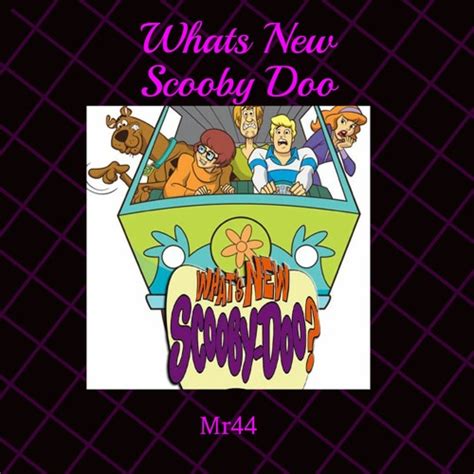 Stream Whats New Scooby Doo by Mr44 | Listen online for free on SoundCloud