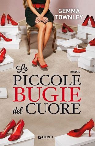 Le Piccole Bugie Del Cuore Gemma Townley Giunti A Libri Buoni