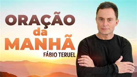 OraÇÃo Da ManhÃ De Hoje 🙏 Com Fábio Teruel Youtube