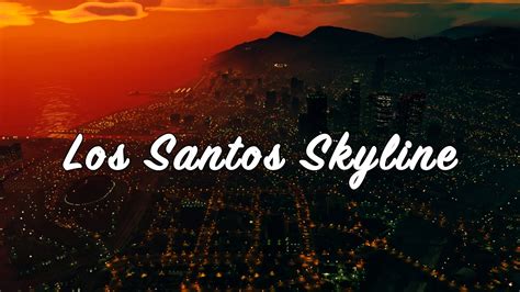 Los Santos Skyline Youtube