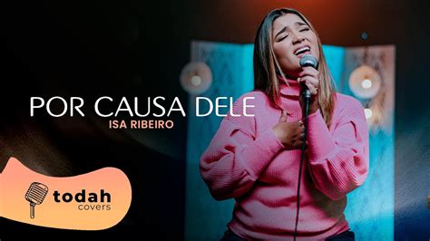 Isa Ribeiro Por Causa Dele Cover Kellen Byanca Youtube