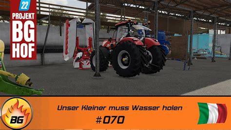 Ls Bg Hof Italia Unser Kleiner Muss Wasser Holen Farming