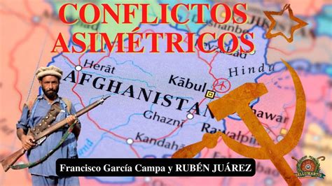 Conflictos Asim Tricos La Guerra Afgano Sovi Tica Rub N