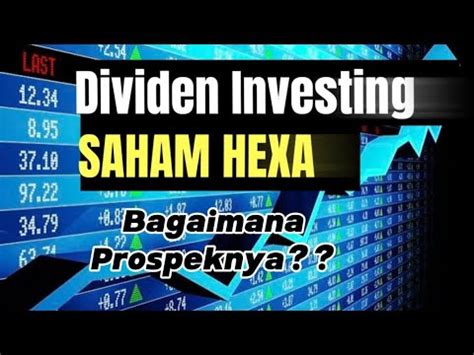 Dividen Investing Saham HEXA Bagaimana Prospeknya YouTube