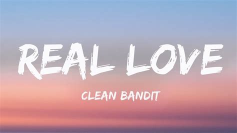 Clean Bandit And Jess Glynne Real Love Lyrics You Give Me That Love Real Love Youtube