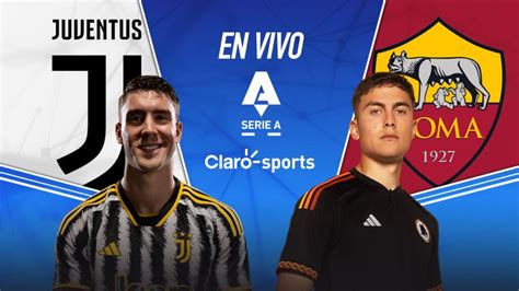 Juventus Vs Roma En Vivo El Partido Por La Fecha 18 De La Serie A En