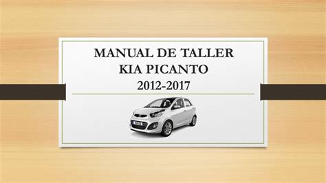 Manual De Taller Kia Picanto 2012 2017 Incluye Diagramas Electricos Youtube