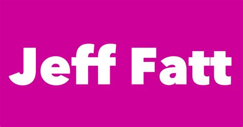 Jeff Fatt Spouse Children Birthday And More