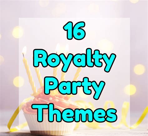 16 Royalty Party Themes - Fathering Magazine
