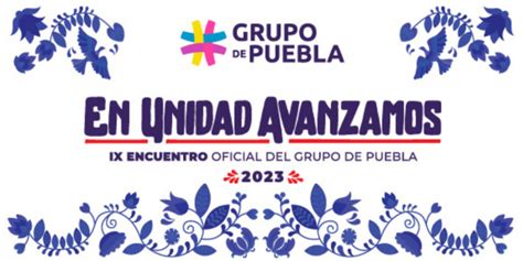 En Unidad Avanzamos Declaraciones Del Grupo De Puebla Y Clajud En El