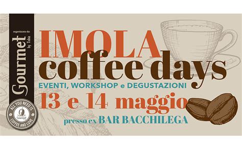 Arrivano Gli Imola Coffee Days Due Giorni Per Scoprire Tutti I