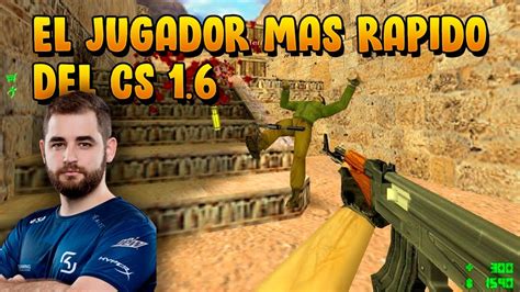 El Jugador MAS COMPLETO Que EXISTIO En El Counter Strike 1 6 YouTube