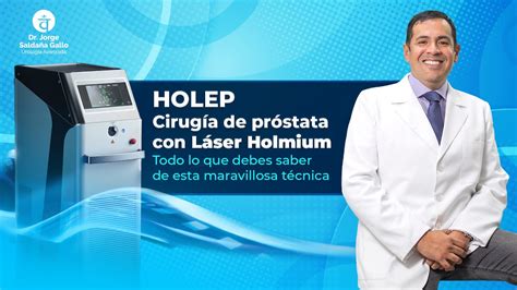 Holep Enucleaci N En Bloque De Pr Stata Con L Ser Holmium La Mejor