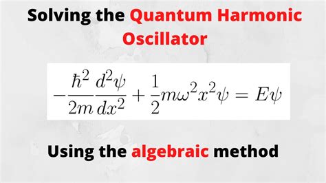 Solving The Quantum Harmonic Oscillator Using The Algebraic Method