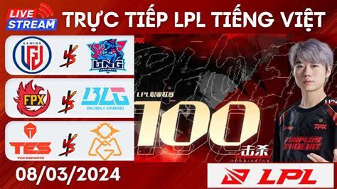 TRỰC TIẾP LPL AL VS RA JDG VS UP WBG VS NIP 07 03 2024 LPL MÙA