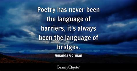 Amanda Gorman - Poetry has never been the language of...