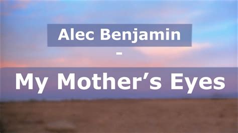 中英字幕 Alec Benjamin My Mother s Eyes lyrics YouTube