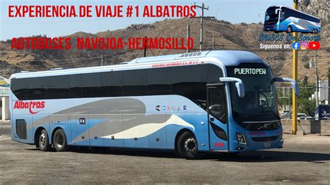 Experiencia De Viaje Albatros Autobuses Navojoa Hermosillo Youtube