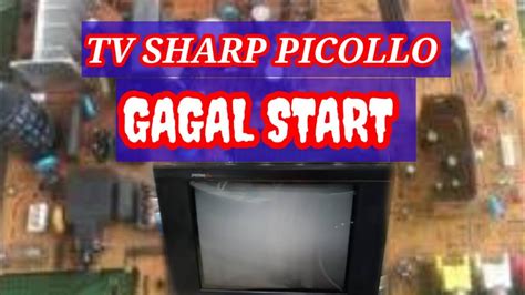 TV Sharp Picollo Gagal Start Protek B Normal YouTube