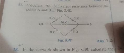 17 Calculate The Equivalent Resistance Between The Points A And B In Fig