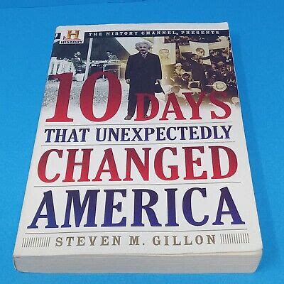 10 Days That Unexpectedly Changed America 2006 PB Book By Steven M