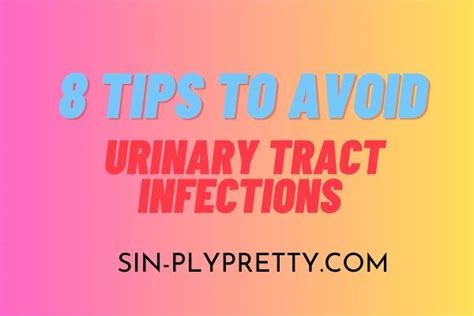 Follow These 8 Tips To Avoid Urinary Tract Infections Uti Health