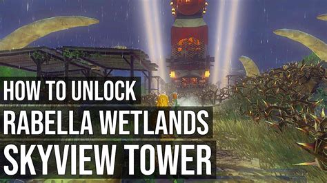 How To Unlock Rabella Wetlands Skyview Tower Totk Zelda Tears Of The