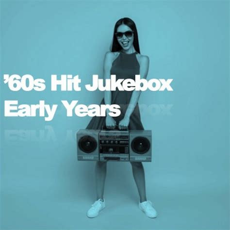 60s Hit Jukebox Early Years Compilation By Various Artists Spotify