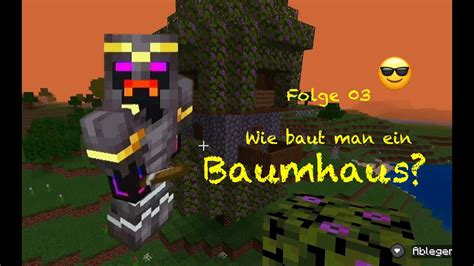 Minecraft Folge 3 Wie Baut Man Ein Baumhaus YouTube