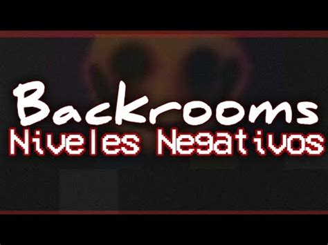 Niveles Negativos Backrooms YouTube