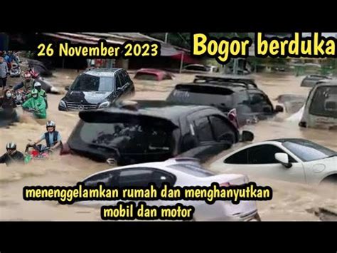 Hari Ini Bogor Utara Porak Poranda Dihantam Banjir Dahsyat Youtube