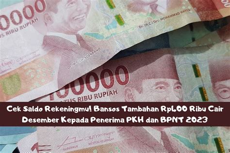 Cek Saldo Rekeningmu Bansos Tambahan Rp Ribu Cair Desember Kepada