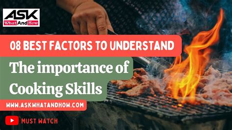 What Is The Importance Of Learning Cooking Skills Ask What And How Youtube