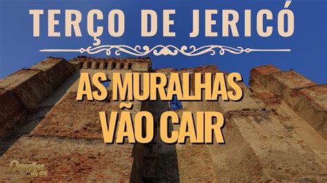 Terço de Jericó As muralhas vão cair YouTube